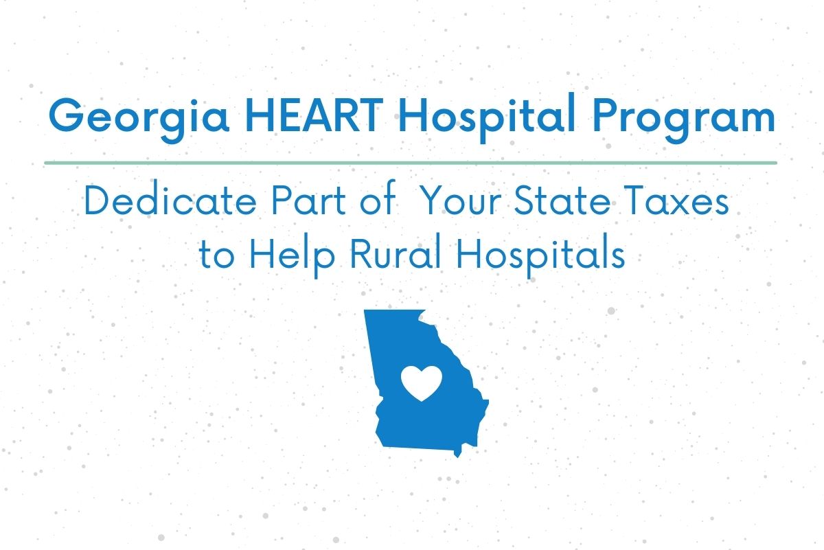 Georgia HEART Hospital Program: Dedicate Part of Your State Taxes to Help Rural Hospitals