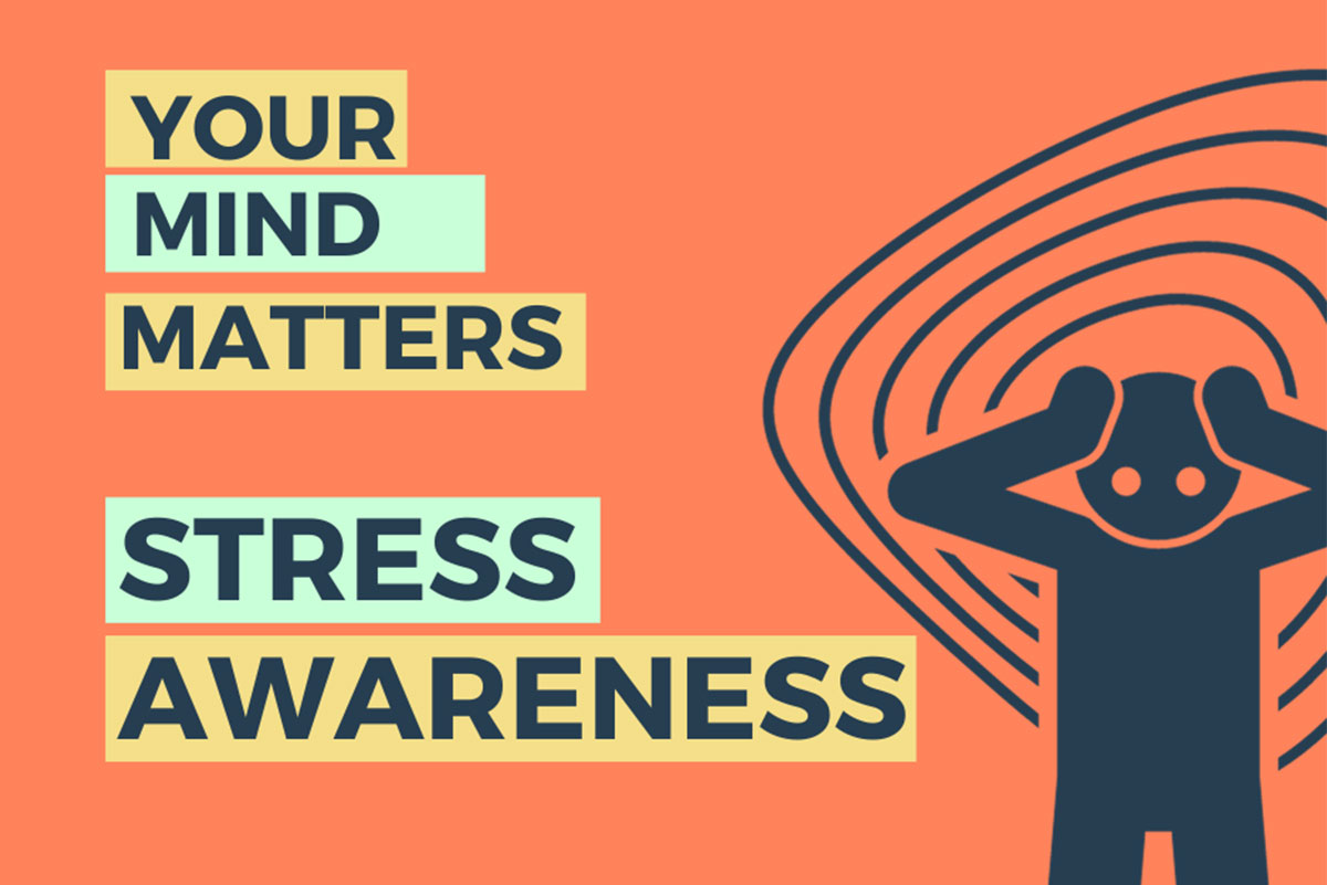 Stress Awareness: Your Mind Matters